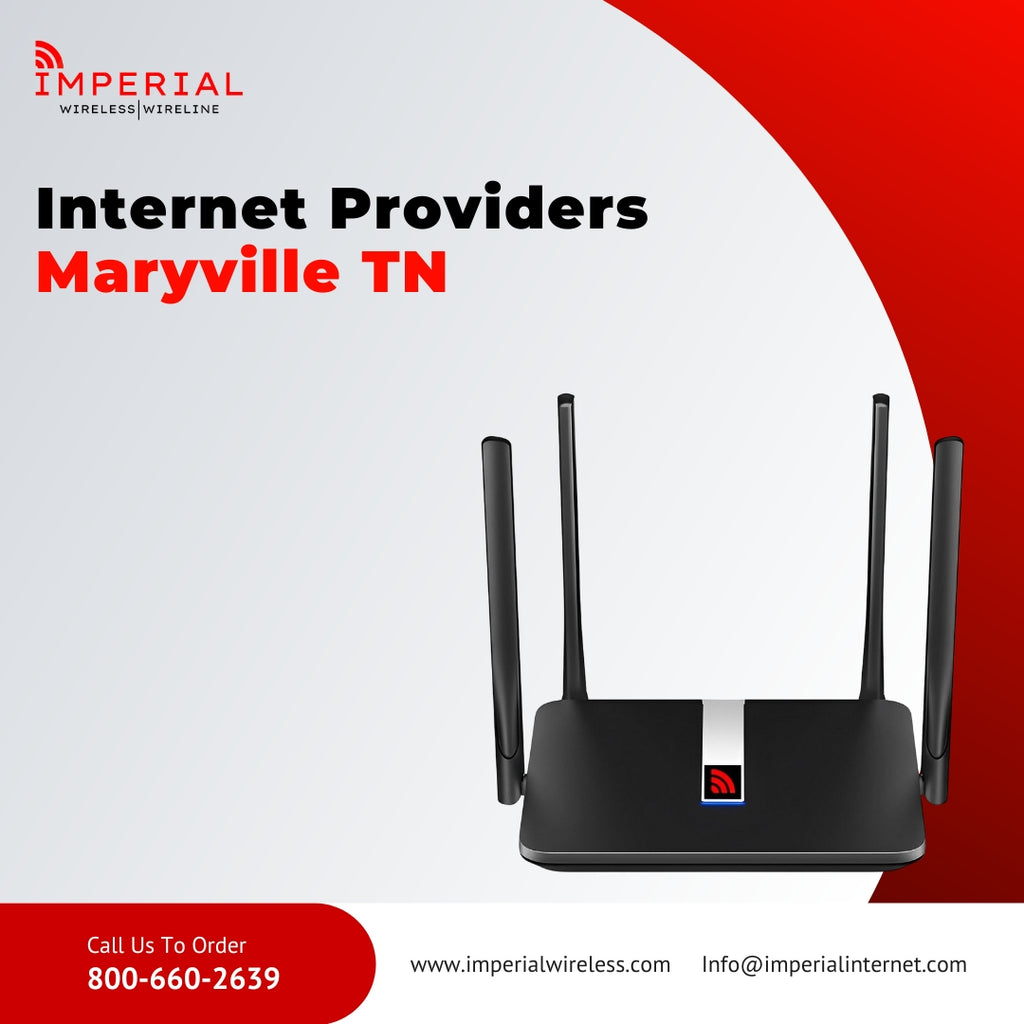 Best Internet Service Providers in Maryville, TN |Imperial Wireless